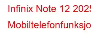 Infinix Note 12 2025 Mobiltelefonfunksjoner