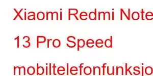 Xiaomi Redmi Note 13 Pro Speed ​​​​mobiltelefonfunksjoner