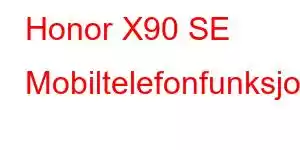 Honor X90 SE Mobiltelefonfunksjoner