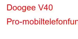 Doogee V40 Pro-mobiltelefonfunksjoner