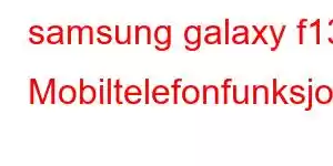 samsung galaxy f13 Mobiltelefonfunksjoner