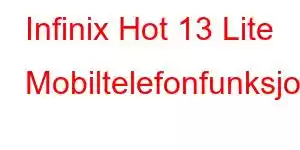 Infinix Hot 13 Lite Mobiltelefonfunksjoner