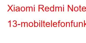 Xiaomi Redmi Note 13-mobiltelefonfunksjoner