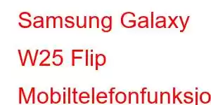 Samsung Galaxy W25 Flip Mobiltelefonfunksjoner