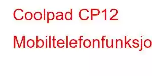 Coolpad CP12 Mobiltelefonfunksjoner