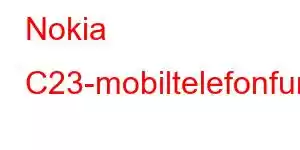 Nokia C23-mobiltelefonfunksjoner