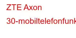 ZTE Axon 30-mobiltelefonfunksjoner