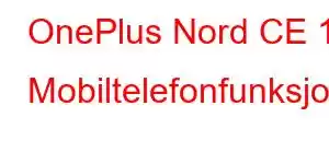 OnePlus Nord CE 10 Mobiltelefonfunksjoner