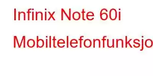 Infinix Note 60i Mobiltelefonfunksjoner