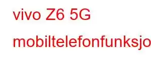 vivo Z6 5G mobiltelefonfunksjoner