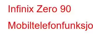 Infinix Zero 90 Mobiltelefonfunksjoner