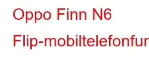 Oppo Finn N6 Flip-mobiltelefonfunksjoner