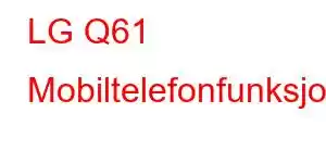 LG Q61 Mobiltelefonfunksjoner