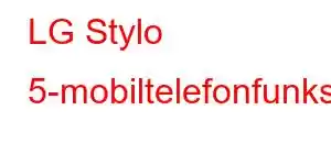 LG Stylo 5-mobiltelefonfunksjoner