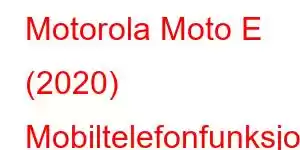 Motorola Moto E (2020) Mobiltelefonfunksjoner