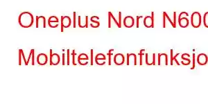 Oneplus Nord N600 Mobiltelefonfunksjoner