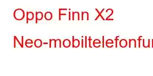 Oppo Finn X2 Neo-mobiltelefonfunksjoner