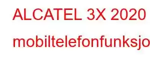 ALCATEL 3X 2020 mobiltelefonfunksjoner