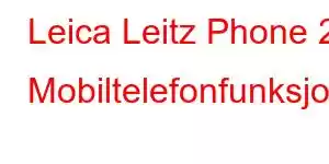 Leica Leitz Phone 2 Mobiltelefonfunksjoner