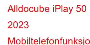 Alldocube iPlay 50 2023 Mobiltelefonfunksjoner