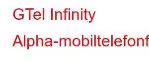 GTel Infinity Alpha-mobiltelefonfunksjoner