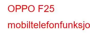 OPPO F25 mobiltelefonfunksjoner