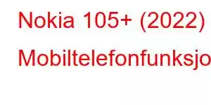 Nokia 105+ (2022) Mobiltelefonfunksjoner