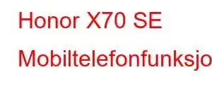 Honor X70 SE Mobiltelefonfunksjoner