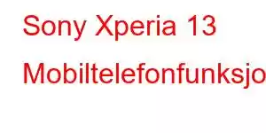 Sony Xperia 13 Mobiltelefonfunksjoner