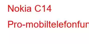 Nokia C14 Pro-mobiltelefonfunksjoner