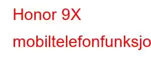 Honor 9X mobiltelefonfunksjoner