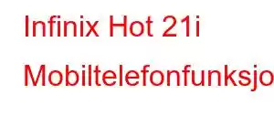 Infinix Hot 21i Mobiltelefonfunksjoner