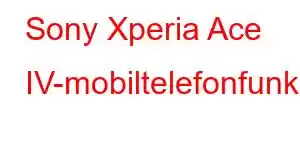 Sony Xperia Ace IV-mobiltelefonfunksjoner