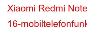 Xiaomi Redmi Note 16-mobiltelefonfunksjoner