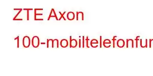 ZTE Axon 100-mobiltelefonfunksjoner