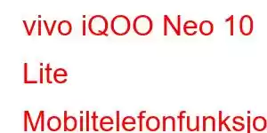 vivo iQOO Neo 10 Lite Mobiltelefonfunksjoner