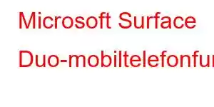 Microsoft Surface Duo-mobiltelefonfunksjoner