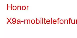 Honor X9a-mobiltelefonfunksjoner