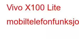 Vivo X100 Lite mobiltelefonfunksjoner