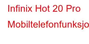 Infinix Hot 20 Pro Mobiltelefonfunksjoner