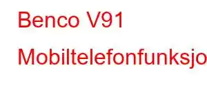 Benco V91 Mobiltelefonfunksjoner