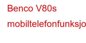 Benco V80s mobiltelefonfunksjoner