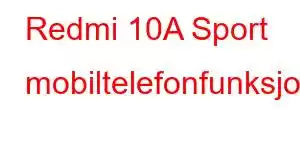 Redmi 10A Sport mobiltelefonfunksjoner