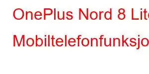 OnePlus Nord 8 Lite Mobiltelefonfunksjoner