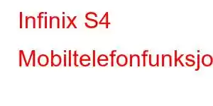 Infinix S4 Mobiltelefonfunksjoner