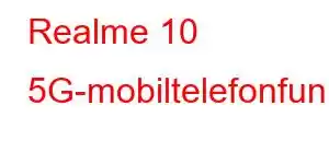 Realme 10 5G-mobiltelefonfunksjoner