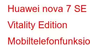 Huawei nova 7 SE Vitality Edition Mobiltelefonfunksjoner