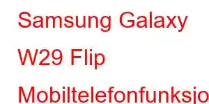 Samsung Galaxy W29 Flip Mobiltelefonfunksjoner