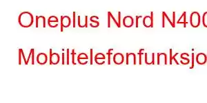 Oneplus Nord N400 Mobiltelefonfunksjoner