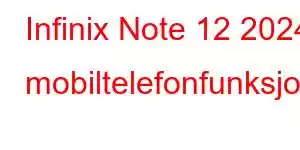 Infinix Note 12 2024 mobiltelefonfunksjoner